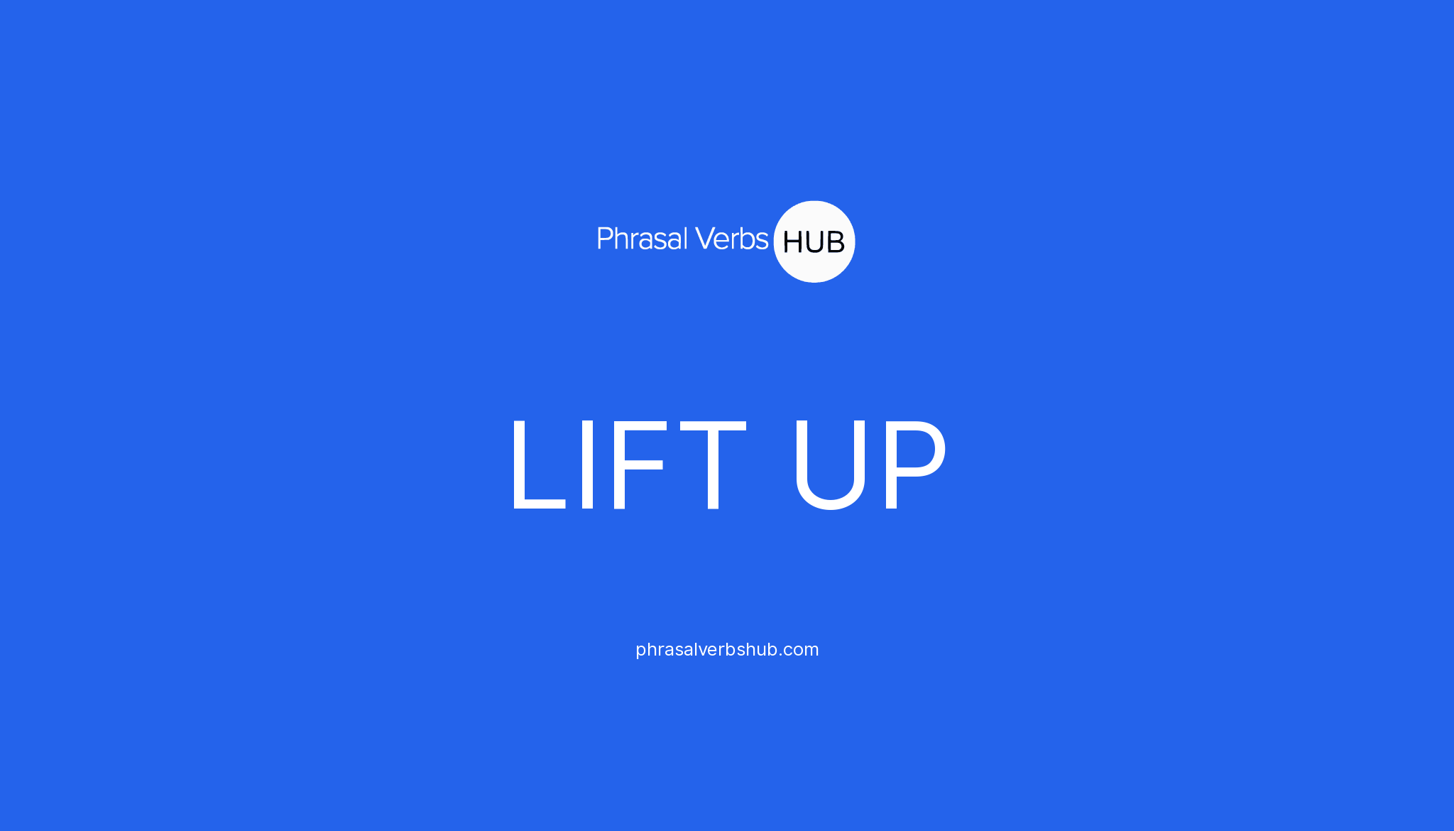 lift-up-phrasal-verb-meaning-examples